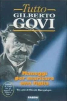 Gilberto Govi interpreta a Steva en Maneggi per maritare una figlia