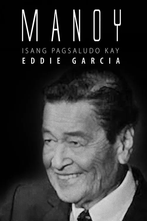 Póster de la película Manoy: Isang Pagsaludo kay Eddie Garcia