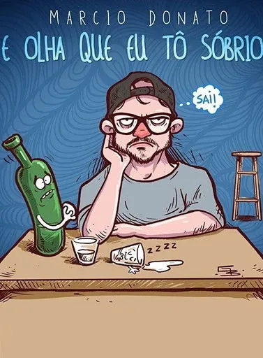 Márcio Donato interpreta a Self en Márcio Donato - E Olha Que Eu Tô Sobrio
