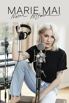 Marie-Mai interpreta a Herself en Marie-Mai : notre histoire