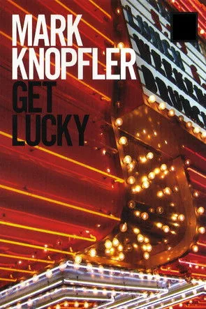 Póster de la película Mark Knopfler: Get Lucky - Behind the Scenes