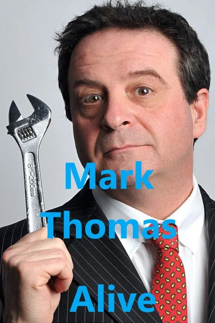 Mark Thomas interpreta a en Mark Thomas: Alive