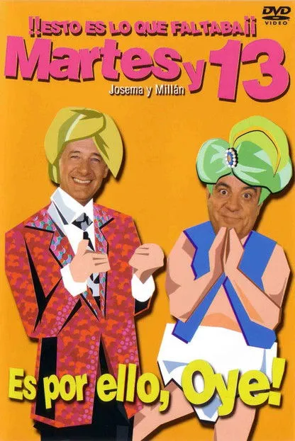 Póster de Martes y 13: Es por ello, Oye!