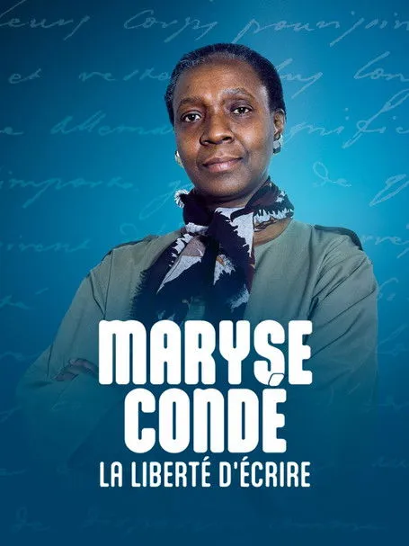 Maryse Condé interpreta a Herself en Maryse Condé, la liberté d'écrire