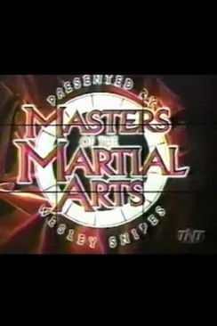 Póster de Masters of the Martial Arts Presented by Wesley Snipes