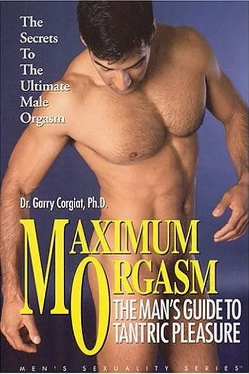 Póster de la película Maximum Orgasm: The Man's Guide to Tantric Pleasure