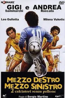 Póster de la película Mezzo destro mezzo sinistro - 2 calciatori senza pallone