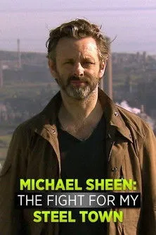 Póster de la película Michael Sheen: The Fight For My Steel Town