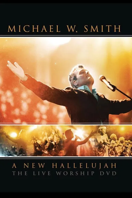 Michael W. Smith interpreta a  en Michael W. Smith - A New Hallelujah