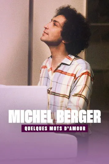 Michel Berger interpreta a en Michel Berger, quelques mots d'amour