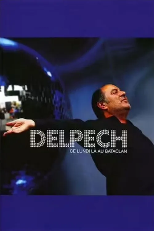 Michel Delpech interpreta a en Michel Delpech - Ce lundi là au Bataclan
