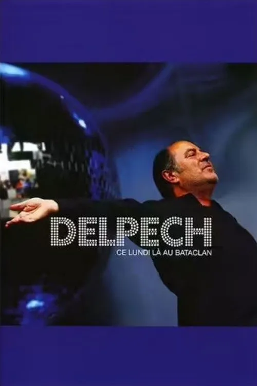 Michel Delpech interpreta a en Michel Delpech - Ce lundi là au Bataclan