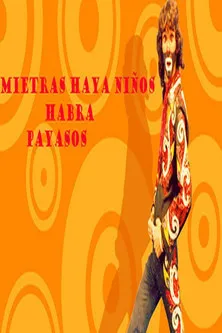 Ricardo Gonzalez 'Cepillin' interpreta a en Mientras haya niños habra payasos