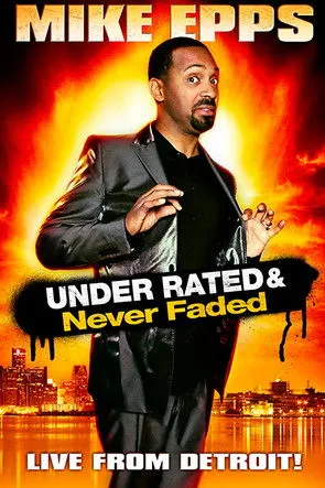 Póster de Mike Epps: Under Rated & Never Faded