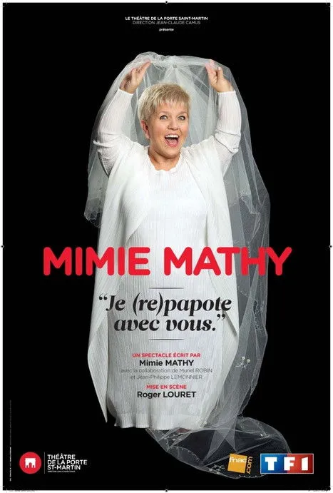 Mimie Mathy interpreta a en Mimie Mathy - Je (re)papote avec vous