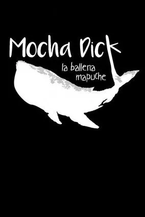 Póster de la película Mocha Dick: La ballena mapuche