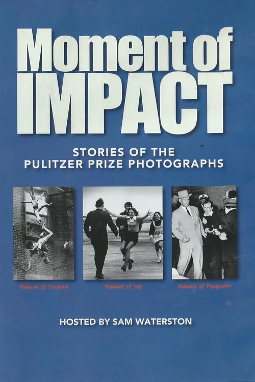 Póster de Moment of Impact: Stories of the Pulitzer Prize Photographs