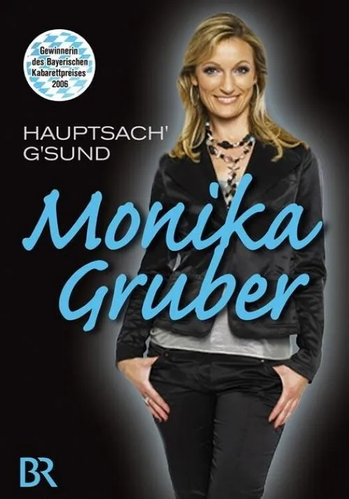 Monika Gruber interpreta a Herself en Monika Gruber: Hauptsach' g'sund