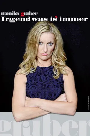 Monika Gruber interpreta a herself en Monika Gruber - Irgendwas is immer