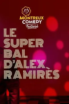 Alex Ramirès interpreta a comédien en Montreux Comedy Festival 2021 - Le super bal d'Alex Ramirès