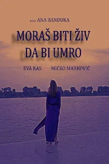 Póster de Moraš biti živ da bi umro