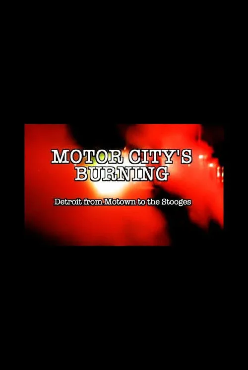 Póster de Motor City's Burning: Detroit from Motown to the Stooges
