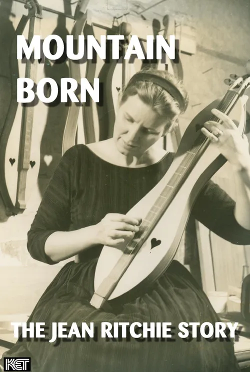 Jean Ritchie interpreta a  en Mountain Born: The Jean Ritchie Story