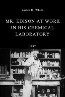 Thomas A. Edison interpreta a en Mr. Edison at Work in His Chemical Laboratory