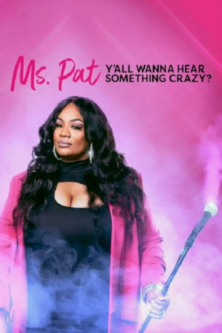 Patricia Williams interpreta a Self en Ms. Pat: Y'all Wanna Hear Something Crazy?