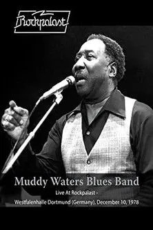 Póster de la película Muddy Waters Blues Band: Live At Rockpalast - Westfalenhalle Dortmund (Germany) - December 10 1978