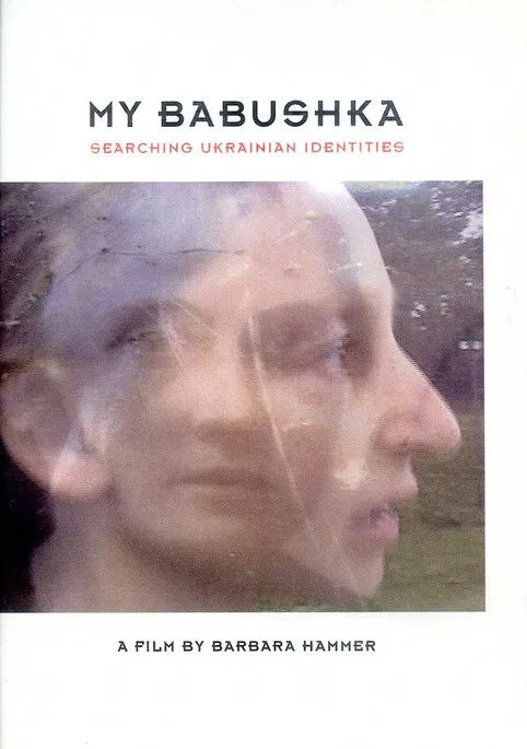 Barbara Hammer interpreta a Self en My Babushka: Searching Ukrainian Identities