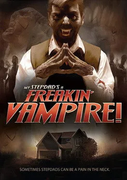 Póster de My Step-Dad's a Freakin' Vampire