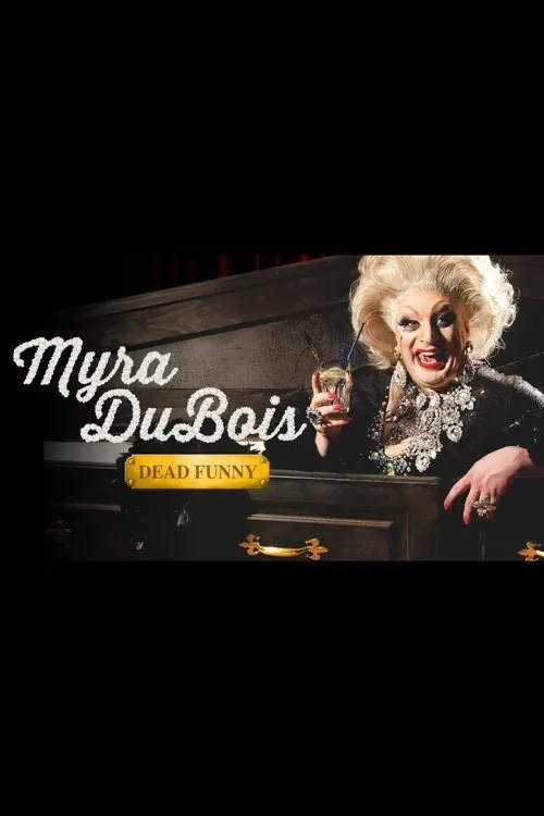 Myra DuBois interpreta a  en Myra DuBois: Dead Funny