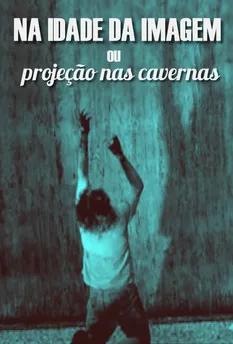Paulo Hamilton interpreta a  en Na Idade da Imagem ou Projeção nas Cavernas