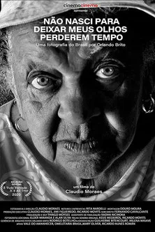 Póster de Não Nasci para Deixar meus Olhos Perderem Tempo