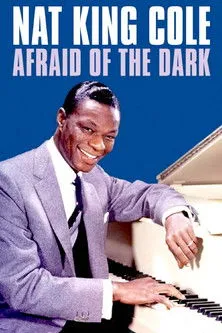 Póster de Nat King Cole: Afraid of the Dark