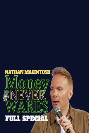 Nathan Macintosh interpreta a  en Nathan Macintosh: Money Never Wakes