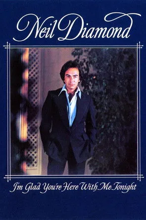 Póster de la película Neil Diamond: I'm Glad You're Here with Me Tonight