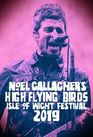 Póster de Noel Gallagher's High Flying Birds - Isle of Wight Festival 2019