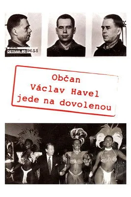 Póster de Občan Václav Havel jede na dovolenou