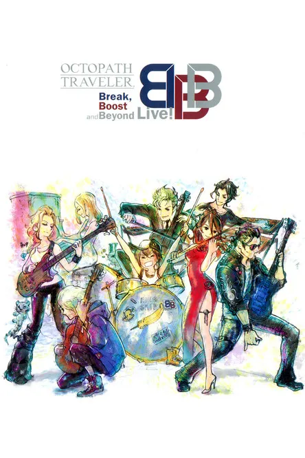 Póster de OCTOPATH TRAVELER Break, Boost and Beyond Live!