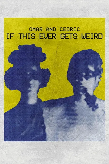 Póster de Omar and Cedric: If This Ever Gets Weird