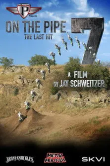 Póster de On The Pipe 7: The Last Hit