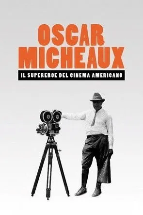 Póster de Oscar Micheaux: The Superhero of Black Filmmaking