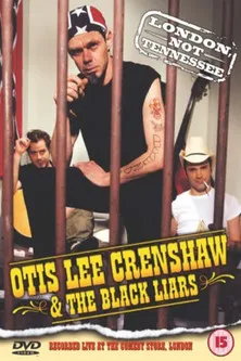 Póster de la película Otis Lee Crenshaw & The Black Liars: London, Not Tennessee