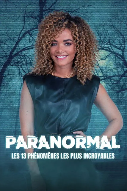 Anaïs Grangerac interpreta a en Paranormal : les 13 phénomènes les plus incroyables