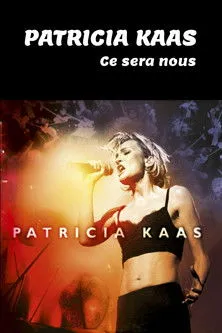 Patricia Kaas interpreta a Self en Patricia Kaas: Ce Sera Nous