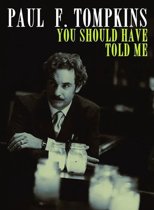 Paul F. Tompkins interpreta a Himself en Paul F. Tompkins: You Should Have Told Me