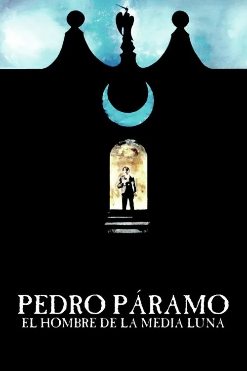 Póster de la película Pedro Páramo, el hombre de la Media Luna
