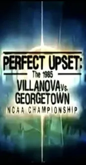 Póster de Perfect Upset: The 1985 Villanova vs. Georgetown NCAA Championship